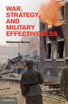 War, Strategy, and Military Effectiveness