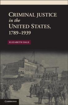 Criminal Justice in the United States, 17891939