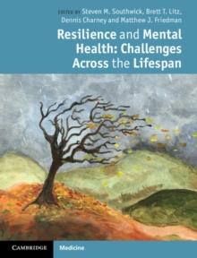 Resilience and Mental Health : Challenges Across the Lifespan