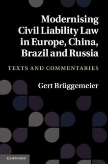 Modernising Civil Liability Law in Europe, China, Brazil and Russia : Texts and Commentaries