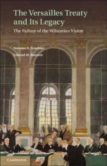 Versailles Treaty and its Legacy : The Failure of the Wilsonian Vision