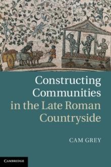 Constructing Communities in the Late Roman Countryside