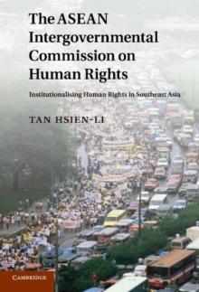 ASEAN Intergovernmental Commission on Human Rights : Institutionalising Human Rights in Southeast Asia