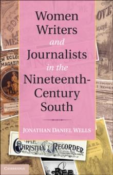 Women Writers and Journalists in the Nineteenth-Century South