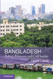 Bangladesh : Politics, Economy and Civil Society