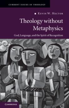 Theology without Metaphysics : God, Language, and the Spirit of Recognition