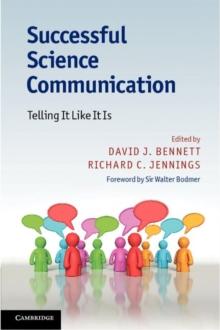 Successful Science Communication : Telling It Like It Is