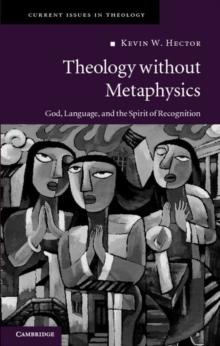 Theology without Metaphysics : God, Language, and the Spirit of Recognition