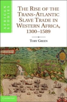 The Rise of the Trans-Atlantic Slave Trade in Western Africa, 13001589