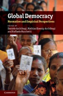 Global Democracy : Normative and Empirical Perspectives