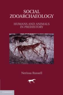 Social Zooarchaeology : Humans and Animals in Prehistory