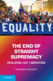 End of Straight Supremacy : Realizing Gay Liberation