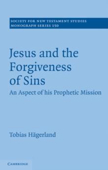 Jesus and the Forgiveness of Sins : An Aspect of his Prophetic Mission