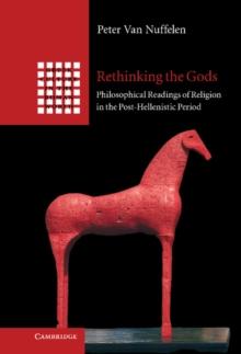 Rethinking the Gods : Philosophical Readings of Religion in the Post-Hellenistic Period