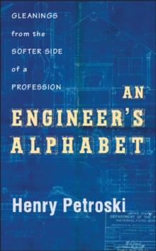 Engineer's Alphabet : Gleanings from the Softer Side of a Profession