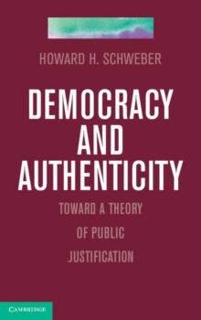 Democracy and Authenticity : Toward a Theory of Public Justification