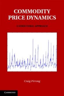 Commodity Price Dynamics : A Structural Approach