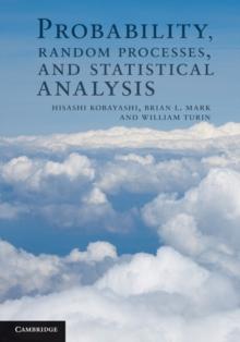 Probability, Random Processes, and Statistical Analysis : Applications to Communications, Signal Processing, Queueing Theory and Mathematical Finance