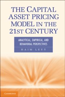 The Capital Asset Pricing Model in the 21st Century : Analytical, Empirical, and Behavioral Perspectives