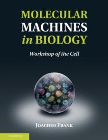 Molecular Machines in Biology : Workshop of the Cell