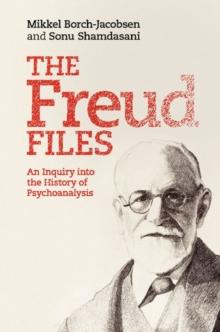 Freud Files : An Inquiry into the History of Psychoanalysis