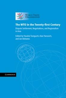 The WTO in the Twenty-first Century : Dispute Settlement, Negotiations, and Regionalism in Asia