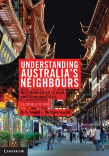 Understanding Australia's Neighbours : An Introduction to East and Southeast Asia