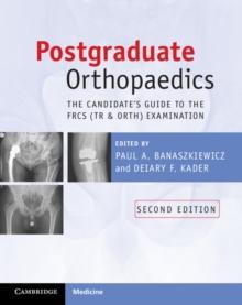 Postgraduate Orthopaedics : The Candidate's Guide to the FRCS (Tr and Orth) Examination