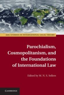 Parochialism, Cosmopolitanism, and the Foundations of International Law