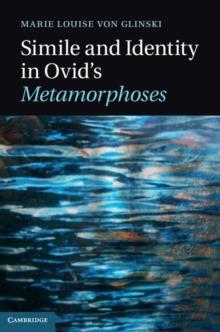 Simile and Identity in Ovid's Metamorphoses