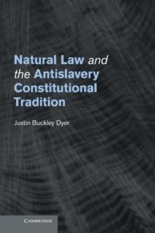 Natural Law and the Antislavery Constitutional Tradition