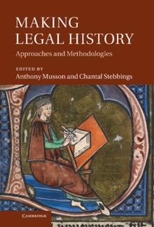 Making Legal History : Approaches and Methodologies