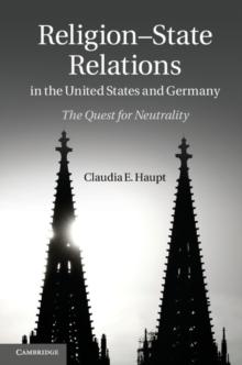 Religion-State Relations in the United States and Germany : The Quest for Neutrality