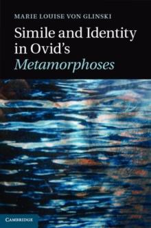 Simile and Identity in Ovid's Metamorphoses