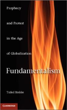 Fundamentalism : Prophecy and Protest in an Age of Globalization