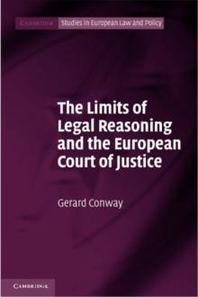 The Limits of Legal Reasoning and the European Court of Justice