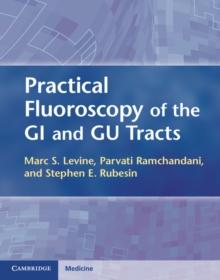 Practical Fluoroscopy of the GI and GU Tracts