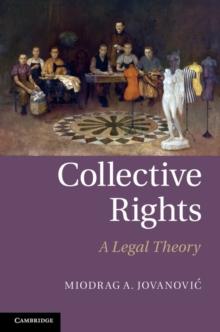 Collective Rights : A Legal Theory