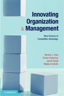 Innovating Organization and Management : New Sources of Competitive Advantage