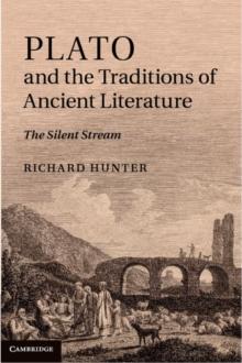 Plato and the Traditions of Ancient Literature : The Silent Stream