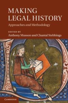 Making Legal History : Approaches and Methodologies