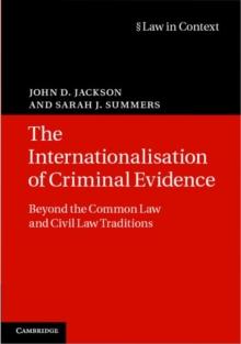 The Internationalisation of Criminal Evidence : Beyond the Common Law and Civil Law Traditions