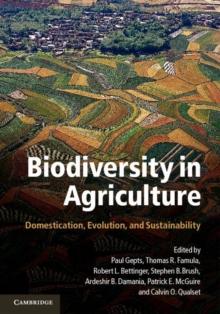 Biodiversity in Agriculture : Domestication, Evolution, and Sustainability