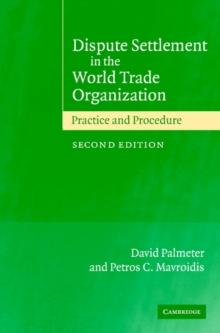 Dispute Settlement in the World Trade Organization : Practice and Procedure