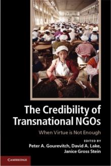 The Credibility of Transnational NGOs : When Virtue is Not Enough