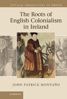 Roots of English Colonialism in Ireland