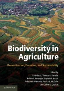 Biodiversity in Agriculture : Domestication, Evolution, and Sustainability