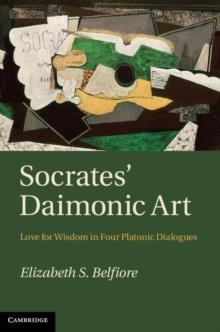 Socrates' Daimonic Art : Love for Wisdom in Four Platonic Dialogues