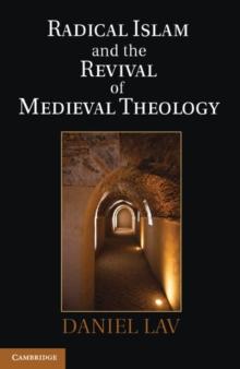 Radical Islam and the Revival of Medieval Theology