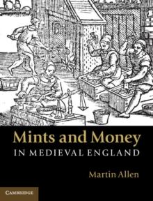 Mints and Money in Medieval England